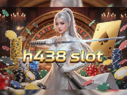 h438 slot สล็อต